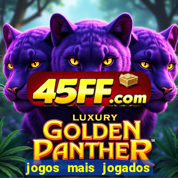 jogos mais jogados do mundo de todos os tempos